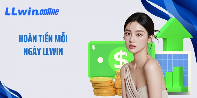 Hoàn Tiền Mỗi Ngày LLWIN Bí Mật Giữ Vốn Ngàn Đô Của Cao Thủ