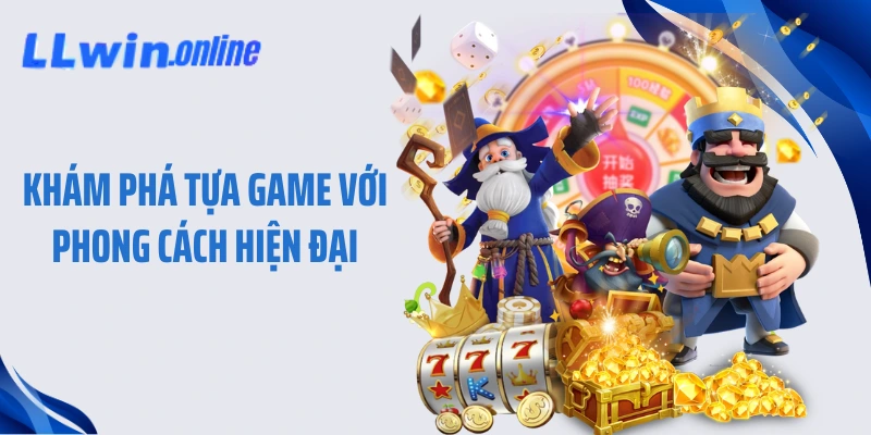 Khám phá tựa game với phong cách hiện đại